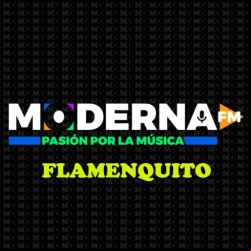 Radio Moderna FM - Flamenquito