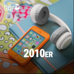 Radio BigFM 2010er
